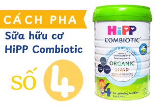 Cách pha sữa hữu cơ HiPP Combiotic số 4